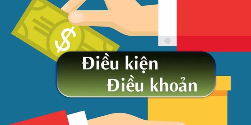 Điều kiện điều khoản Tầm quan trọng của Điều kiện điều khoản trong việc đánh giá nhà cái