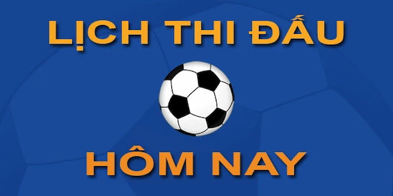 Lịch thi đấu bóng đá Tầm quan trọng của lịch thi đấu bóng đá đối với người hâm mộ